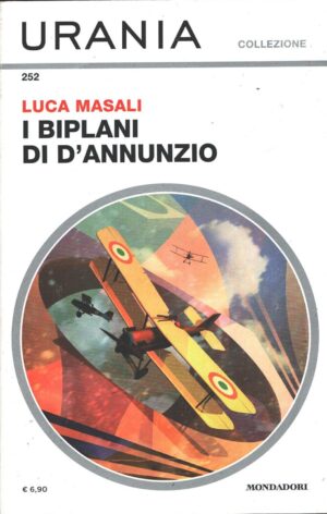 I biplani di D'Annunzio di Luca Masali - Urania n. 252 (Collezione) ed. Mondadori