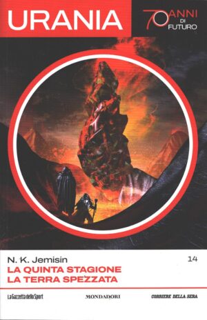La quinta stagione - La Terra spezzata di N. K. Jemisin - Urania n. 14 (70 anni di Futuro) ed. La Gazzetta dello Sport