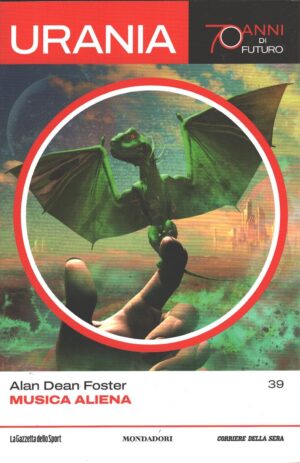 Musica aliena di Alan Dean Foster - Urania n. 39 (70 anni di Futuro) ed. La Gazzetta dello Sport