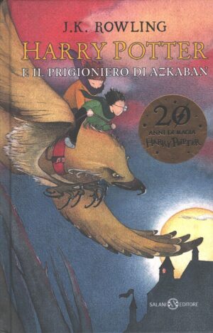 Harry Potter e il prigioniero di Azkaban HP 3 (Bollino 20 anni) di J. K. Rowling (Nuova traduzione Beatrice Masini) ed. Salani 2018