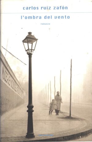L'ombra del vento di Ruiz Zafon, Carlos ed. Mondadori