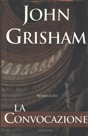 La convocazione di Grisham, John ed. Mondadori