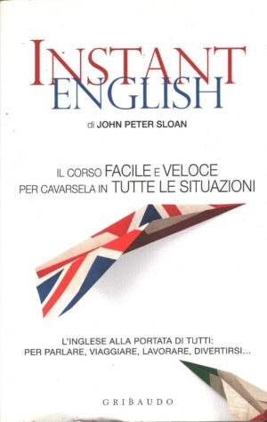 Instant english di Sloan, John Peter ed. Gribaudo