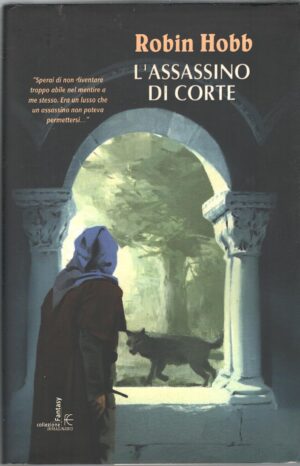 L'assassino di corte - Trilogia dei Lungavista (vol. 2) di Hobb, Robin ed. Fanucci