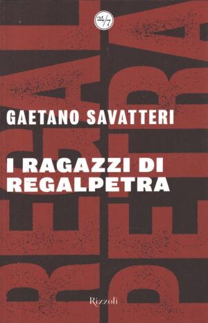 I ragazzi di Regalpetra di Savatteri, Gaetano ed. Rizzoli