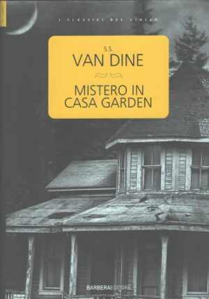 Il mistero di casa Garden di Van Dine, S. S. ed. Barbera