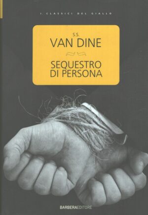Sequestro di persona di Van Dine, S. S. ed. Barbera (Cartonato)