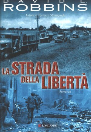 La strada della libertà di Robbins, David L. ed. Longanesi