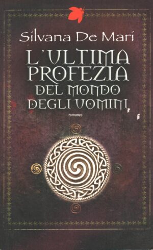 L'ultima profezia del mondo degli uomini di De Mari, Silvana ed. Fanucci