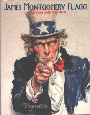 James Montgomery Flagg - Uncle Sam and Beyond di Steward, Nicholas - Libro in Inglese ed. Collectors Pr