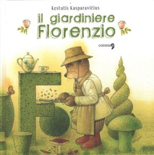 Il giardiniere Florenzio di Kasparavicius, Kestutis ed. Comma 22