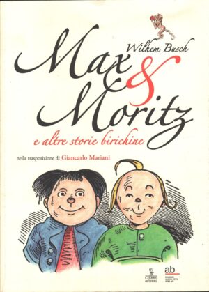 Max & Moritz e altre storie birichine di Busch, Wilhelm ed. Cierre