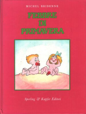 Febbre di Primavera di Michel Bridenne ed. Sperling & Kupfer