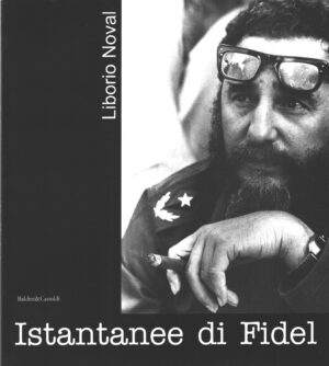 Istantanee di Fidel di Noval, Liborio ed. Dalai Editore
