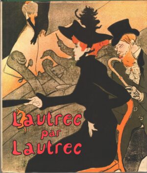 Lautrec par lautrec di Huisman e Dortu - Libro in Francese ed. Edita (1964)