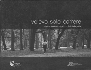 Volevo solo correre di Pietro Mennea ed. Fondazione Pietro Mennea