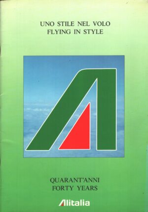 Alitalia 40 anni - Uno stile di volo di AA. VV. ed. Marchesi