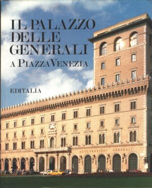 Il palazzo delle Generali a piazza Venezia di Casanova, Maria Letizia ed. Editalia