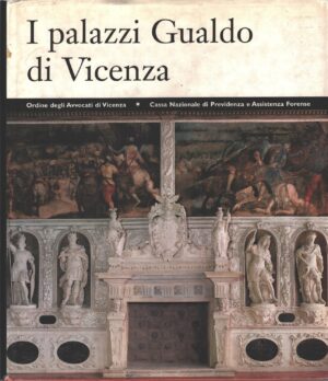 I palazzi Gualdo di Vicenza di AA.VV. ed. Angelo Colla