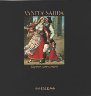 Vanità sarda - Eleganze sacre e profane di AA.VV. - Con Cofanetto ed. FMR Franco Maria Ricci