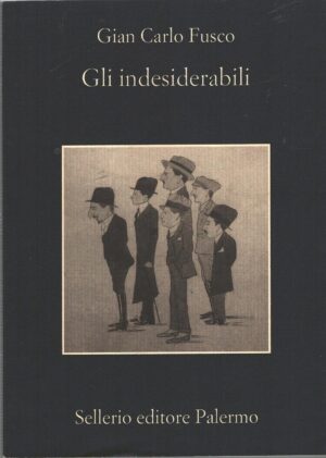 Gli indesiderabili di Fusco, Gian Carlo ed. Sellerio