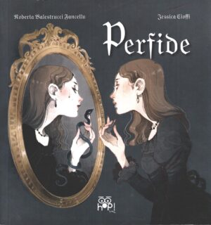 Perfide di Roberta Balestrucci Fancellu e Jessica Cioffi ed. Hop!