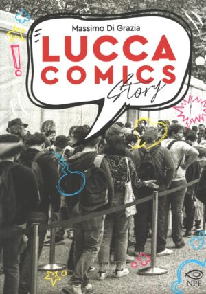 Lucca comics story di Di Grazia, Massimo ed. NPE