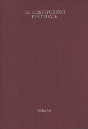 Le costituzioni inattuate di Guglielmo Negri e Silvano Simoni ed. Colombo (1990)
