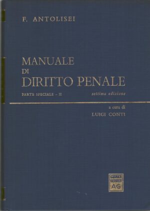 Manuale di Diritto Penale - Parte speciale (vol. 2) di Antolisei, Francesco ed. Giuffrè