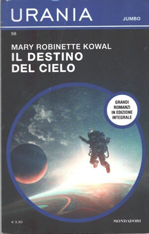 Il destino del cielo di Mary Robinette Kowal - Urania n. 56 (Jumbo) ed. Mondadori