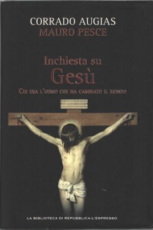 Inchiesta su Gesù di Corrado Augias e Mauro Pesce ed. La Repubblica - L'Espresso
