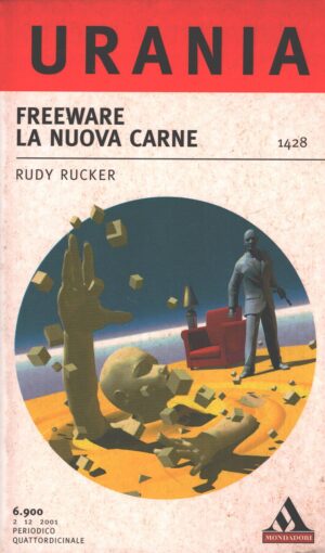 Freeware la nuova carne di Rudy Rucker - Urania n. 1428 ed. Mondadori