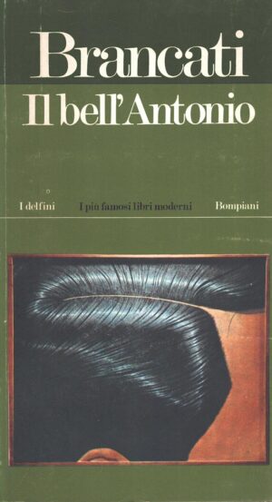 Il bell'Antonio di Brancati, Vitaliano ed. Bompiani