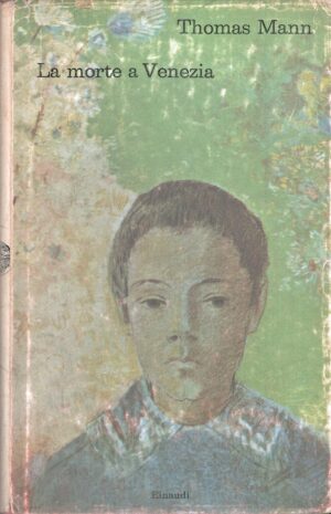 La morte a Venezia di Mann, Thomas ed. Einaudi (1962)