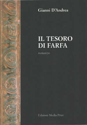 Il teroso di Farfa di Gianni D'Andrea ed. Media Print