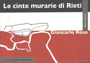 Le cinte murarie di Rieti di Rosa, Giancarlo ed. Officina
