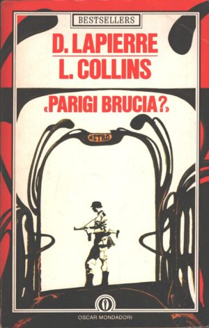 Parigi brucia? di Lapierre e Collins ed. Mondadori