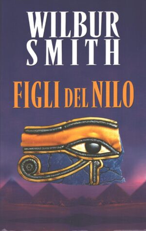 Figli del Nilo di Wilbur Smith ed. Mondolibri