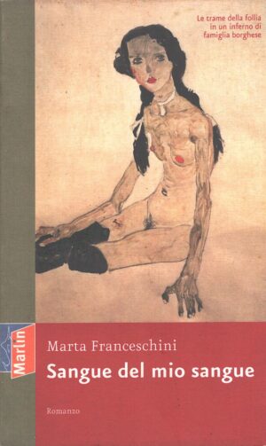 Sangue del mio sangue di Franceschini, Marta ed. Marlin