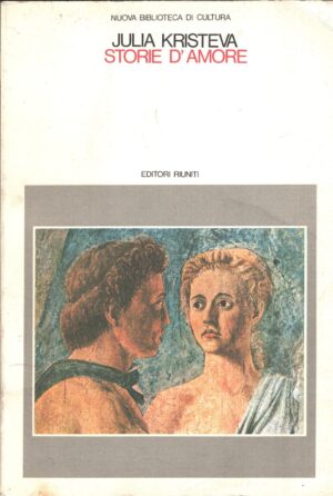 Storie d'amore di Kristeva, Julia ed. Editori Riuniti