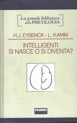 Intelligenti si nasce o si diventa? di Eysenck e Kamin - Grande Biblioteca della Psicologia ed. Fabbri