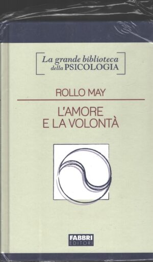 L'amore e la volontà di May, Rollo - Grande Biblioteca della Psicologia ed. Fabbri