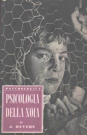 Psicologia della noia di J. Revers - Psycologica n. 23 ed. Paoline