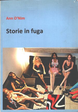 Storie in fuga di Ann O'Nim