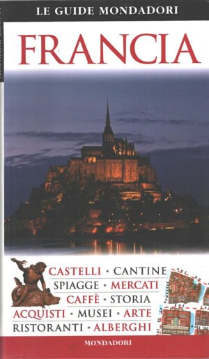Francia - Le guide Mondadori 2010 ed. Mondadori