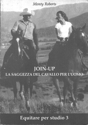 Join-up la saggezza del cavallo per l'uomo di Roberts, Monty ed. Equitare