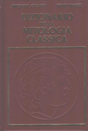 Dizionario della mitologia classica di Grant e Hazel ed. CDE Club degli Editori
