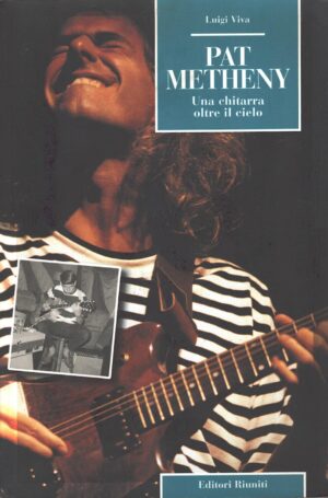 Pat Metheny di Viva, Luigi ed. Editori Riuniti
