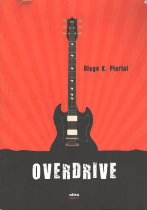 Overdrive di Pierini, Diego K. ed. Ultra