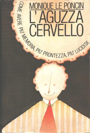 L'aguzza cervello di Monique Le Poncin ed. CDE Club degli Editori